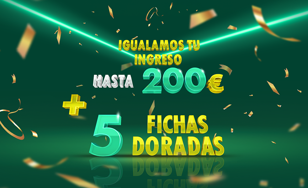 Oferta de nuevo cliente - Bonificación igualada al 100% + 5 fichas doradas