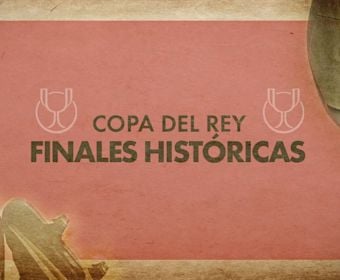 Copa Del Rey Historical Finals